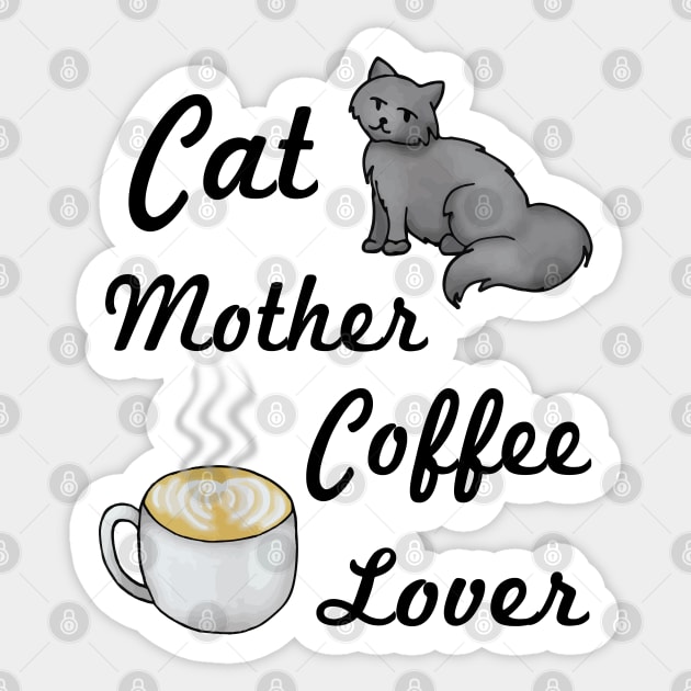 Cat Mother Coffee Lover Sticker by julieerindesigns